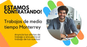 trabajos medio tiempo Monterrey